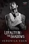 Loyalty In the Shadows