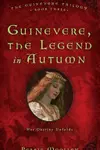 Guinevere, the Legend in Autumn