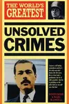 The World's Greatest Unsolved Crimes