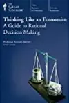 Thinking Like an Economist: A Guide to Rational Decision Making