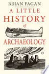 A Little History of Archaeology