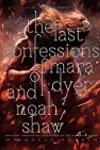 The Last Confessions of Mara Dyer and Noah Shaw