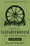 Little Slaughterhouse on the Prairie