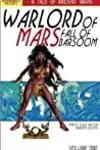 Warlord of Mars: Fall of Barsoom Volume 1