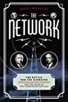 The Network: The Battle for the Airwaves and the Birth of the Communications Age