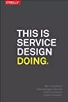 This Is Service Design Doing: Applying Service Design Thinking in the Real World