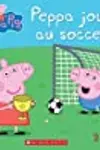 Peppa Pig: Peppa Joue Au Soccer