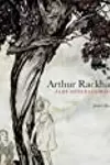 Arthur Rackham: A Life with Illustration