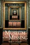 Museum of the Missing: A History of Art Theft