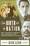 The Birth of a Nation: How a Legendary Filmmaker and a Crusading Editor Reignited America's Civil War