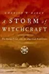 Storm of Witchcraft: The Salem Trials and the American Experience