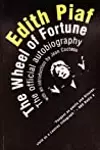 The Wheel of Fortune: The Autobiography of Edith Piaf