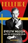 Hellfire: Evelyn Waugh and the Hypocrites Club