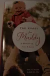 Two Kisses for Maddy: A Memoir of Loss and Love