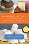 Mastering artisan cheesemaking