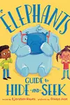 The Elephants' Guide to Hide-And-Seek