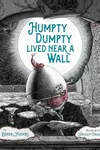 Humpty Dumpty Lived Near a Wall