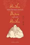 Haiku Before Haiku: From the Renga Masters to Bashō