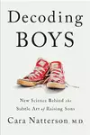 Decoding Boys: New science behind the subtle art of raising sons
