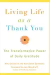Living Life as a Thank You: The Transformative Power of Daily Gratitude