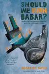 Should We Burn Babar?: Essays on Children's Literature and the Power of Stories