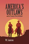 American Outlaws and the Treasures They Left Behind