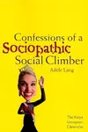 Confessions of a Sociopathic Social Climber: The Katya Livingston Chronicles