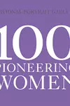 100 PIONEERING WOMEN /ANGLAIS
