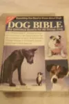 The Original Dog Bible: The Definitive New Source To All Things Dog