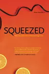 Squeezed: What You Don't Know About Orange Juice