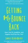 Getting My Bounce Back: How I Got Fit, Healthier, and Happier