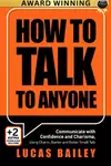 How to Talk to Anyone: Communicate with Confidence and Charisma, Using Charm, Banter and Better Small Talk