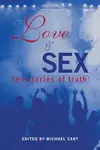 Love & Sex: Ten Stories of Truth