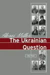 The Ukrainian Question: Russian Empire and Nationalism in the 19th Century