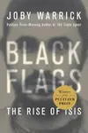 Black Flags: The Rise, Fall, and Rebirth of the Islamic State