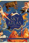 The Sky Atlas: The Greatest Maps, Myths, and Discoveries of the Universe