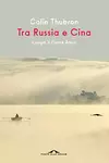 Tra Russia e Cina: Lungo il fiume Amur