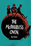 The Motherless Oven