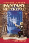 The Writer's Complete Fantasy Reference: An Indispensible Compendium of Myth and Magic