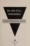 We Are Still Tornadoes
