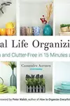 Real Life Organizing: Clean and Clutter-Free in 15 Minutes a Day