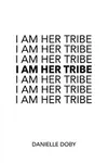 I Am Her Tribe