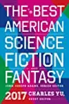 The Best American Science Fiction and Fantasy 2017