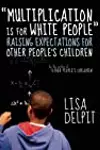 "Multiplication Is for White People": Raising Expectations for Other People's Children