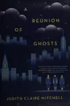 A reunion of ghosts