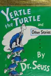 Yertle the Turle and Other Stories