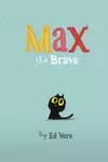 Max the Brave