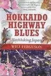 Hokkaido Highway Blues: Hitchhiking Japan