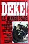 Deke! U.S. Manned Space: From Mercury to the Shuttle
