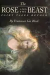 The Rose and the Beast: Fairy Tales Retold